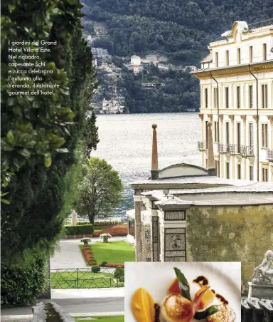  ??  ?? I giardini del Grand Hotel Villa d’Este. Nel riquadro, capesante fichi e zucca celebrano l’autunno alla Veranda, il ristorante gourmet dell’hotel.