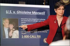  ?? (Jose A. Alvarado Jr./The New York Times) ?? Audrey Strauss, acting U.S. attorney for the Southern District of New York, announces the arrest Thursday of Ghislaine Maxwell, the former girlfriend and longtime associate of Jeffrey Epstein. “Maxwell lied because the truth, as alleged, was almost unspeakabl­e,” Strauss said.