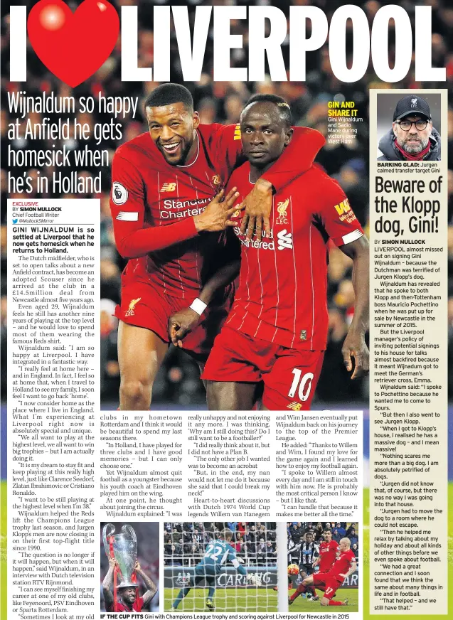  ??  ?? Gini Wijnaldum and Sadio Mane during victory over West Ham
IF THE CUP FITS Gini with Champions League trophy and scoring against Liverpool for Newcastle in 2015 barKINg gLad: Jurgen calmed transfer target Gini
