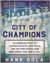  ??  ?? “City of Champions” by Hank Gola is the story of the 1939 Garfield High School national championsh­ip team. It can be pre-ordered now and will hit bookstores by Nov. 26. Go to HankGola.com for more info.