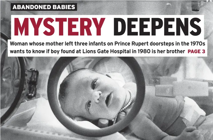  ?? COLIN PRICE/PNG FILES ?? A baby boy found on the doorstep of Lions Gate Hospital in North Vancouver on July 27, 1980, peers out of the porthole of his incubator. He would now be 36.