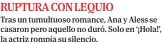  ?? ?? RUPTURA CON LEQUIO
Tras un tumultuoso romance, Ana y Aless se casaron pero aquello no duró. Solo en ‘¡Hola!’, la actriz rompía su silencio.