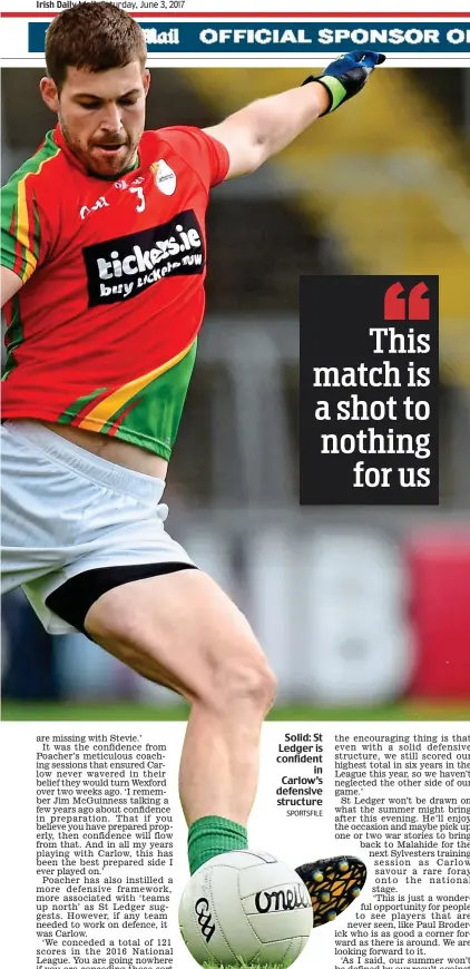  ?? SPORTSFILE ?? Solid: St Ledger is confident in Carlow’s defensive structure