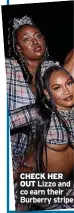  ?? ?? CHECK HER OUT Lizzo and co earn their Burberry stripes