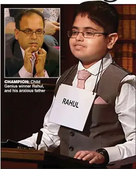  ??  ?? champION: Child Genius winner Rahul, and his anxious father