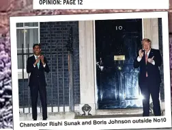  ??  ?? Johnson outside No10 Chancellor Rishi Sunak and Boris