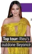  ??  ?? Top tour: Rieu’s. outdone Beyoncé.
