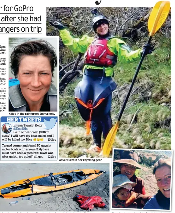  ??  ?? Killed in the rainforest: Emma Kelty Adventure: In her kayaking gear Abandoned: Police photo of her kayak and the lifejacket she had been wearing Travels: Meeting locals in South America