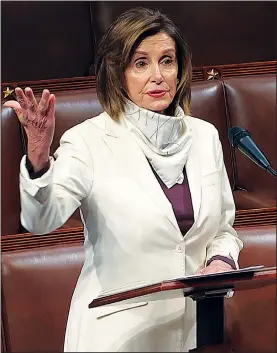  ?? (AP/House Television) ?? House Speaker Nancy Pelosi lowers her protective scarf Thursday to speak on the floor of the House before members voted on the new relief package. “Millions of people out of work,” she said. “This is really a very, very, very sad day.”