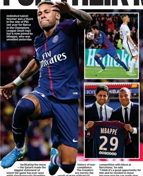  ??  ?? Unlimited talent: Neymar was a thorn in the side of PSG last year for Barca in the Champions League (inset top) but is now joined by Mbappe, who was unveiled yesterday