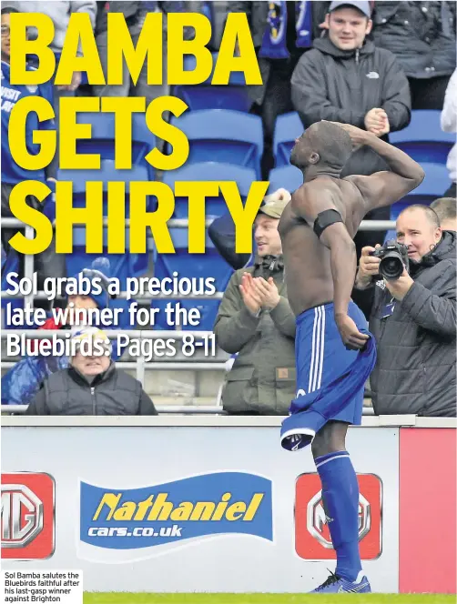  ??  ?? Sol Bamba salutes the Bluebirds faithful after his last-gasp winner against Brighton