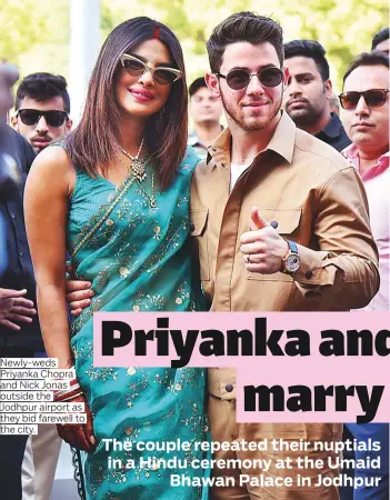  ?? Photos by AP, IANS and courtesy of Instagram.com/priyankach­opra ?? Newly-weds and Nick Jonas Jodhpur airport as the city.