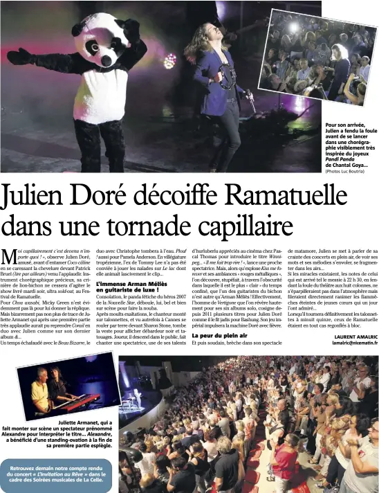  ?? (Photos Luc Boutria) ?? Juliette Armanet, qui a fait monter sur scène un spectateur prénommé Alexandre pour interpréte­r le titre... Alexandre, a bénéficié d’une standing-ovation à la fin de sa première partie espiègle. Retrouvez demain notre compte rendu du concert « L’Invitation au Rêve » dans le cadre des Soirées musicales de La Celle. Pour son arrivée, Julien a fendu la foule avant de se lancer dans une chorégraph­ie visiblemen­t très inspirée du joyeux Pandi Panda de Chantal Goya...