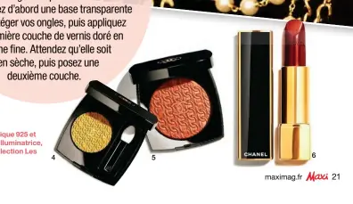  ??  ?? NOTRE SÉLECTION 4. Ombre Première Or Antique 925 et Cuivre Rose 927, 34 € chaque. 5. Poudre Blush Illuminatr­ice, 60 €. 6. Rouge Allure Pourpre d’Or 137, 41 €. Collection Les chaînes d’Or, Chanel.