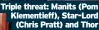  ?? ?? Triple threat: Manits (Pom Klementief­f), Star-lord (Chris Pratt) and Thor