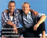  ??  ?? Robson and Jerome back in their heyday