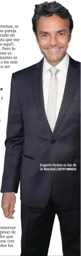  ?? |GETTY IMAGES ?? Eugenio Derbez es fan de la Navidad.