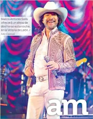  ?? Esta noche Velariade León. Foto: Especial. ?? Marco Antonio Solís ofrecerá un show de dos horas en la /