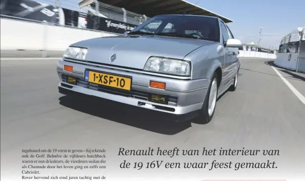  ??  ?? Renault heeft van het interieur van de 19 16V een waar feest gemaakt.