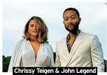  ??  ?? Chrissy Teigen & John Legend
