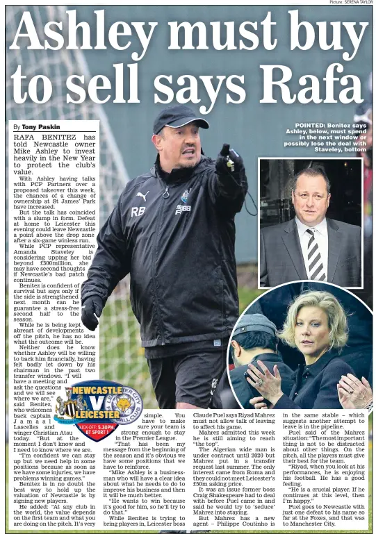  ?? Picture: SERENA TAYLOR ?? POINTED: Benitez says Ashley, below, must spend in the next window or possibly lose the deal with Staveley, bottom