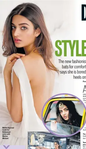  ??  ?? Nidhhi Agerwal made her Bollywood entry with Munna Michael