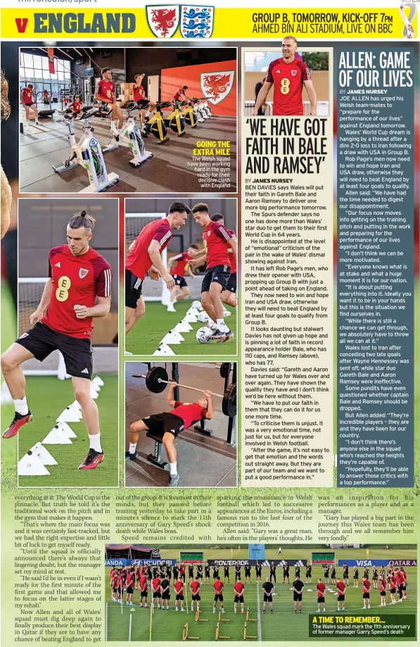  ?? ?? GOING THE EXTRA MILE The Welsh squad have been working hard in the gym ready for their decisive clash with England
A TIME TO REMEMBER...
The Wales squad mark the 11th anniversar­y of former manager Garry Speed’s death