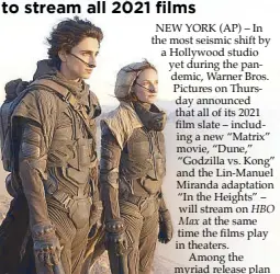  ?? AP ?? Timothee Chalamet and Rebecca Ferguson are shown in a scene from the upcoming 2021 film ‘Dune.’