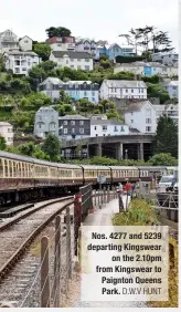  ?? ?? Nos. 4277 and 5239 departing Kingswear on the 2.10pm from Kingswear to Paignton Queens Park. D.W.V HUNT