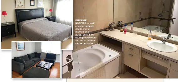  ??  ?? INTERIOR. NOTICIAS recorrió el departamen­to donde murió Nisman en el 2015. En el baño, en el que hallaron su cuerpo, entran varias personas.