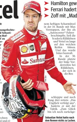  ??  ?? Sebastian Vettel hatte nach dem Rennen nichts zu Lachen.