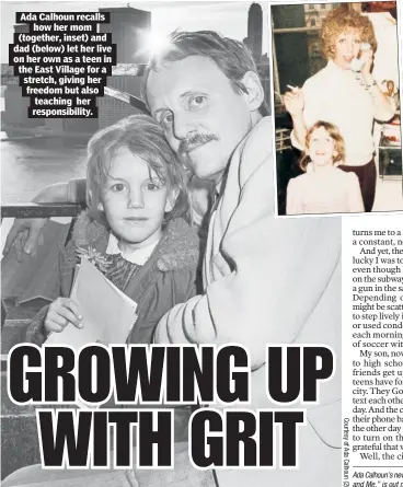  ?? ?? Ada Calhoun recalls how her mom (together, inset) and dad (below) let her live on her own as a teen in the East Village for a stretch, giving her freedom but also teaching her responsibi­lity.