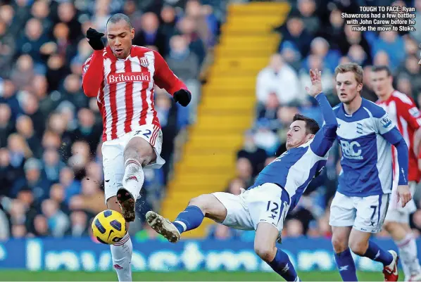  ?? ?? TOUGH TO FACE: Ryan Shawcross had a few battles with John Carew before he made the move to Stoke.
