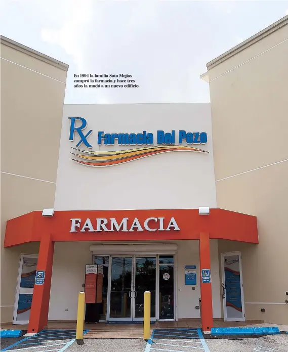  ??  ?? En 1994 la familia Soto Mejías compró la farmacia y hace tres años la mudó a un nuevo edificio.