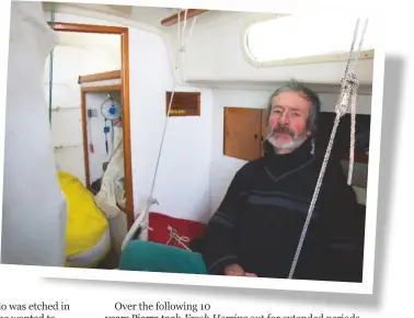  ??  ?? ABOVE: Pierre spent extended periods sailing Fresh Herring offshore ahead of the Longue Route