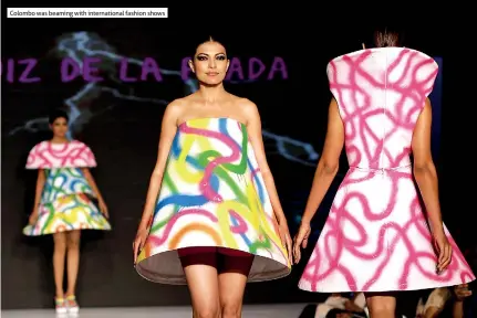  ??  ?? Colombo was beaming with internatio­nal fashion shows