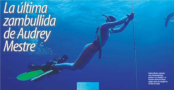  ??  ?? Audrey Mestre, durante unos entrenamie­ntos previos a un ‘freedive’. La francesa murió de forma trágica antes de cumplir los 29 años de edad