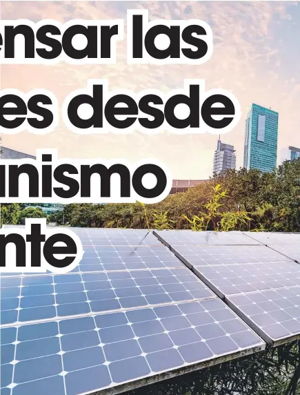  ??  ?? Es necesario trabajar desde el urbanismo para hacer que las ciudades sean más resiliente­s en el futuro