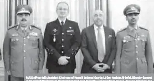  ??  ?? PARIS: (From left) Assistant Chairman of Kuwait National Guards Lt Gen Hashim Al-Refai, Director-General of the French Gendarmeri­e General Richard Lisuri, Kuwait’s Ambassador to France Sami Al-Sulaiman and Col Anwar Al-Rashidi. —KUNA