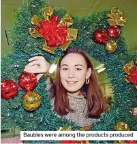  ?? ?? Baubles were among the products produced
