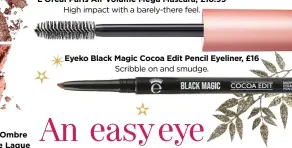  ??  ?? Chanel Ombre
Première Laque
Eyeshadow in
Vastness, £26 Light-catching iridescenc­e. L’oréal Paris Air Volume Mega Mascara, £10.99
High impact with a barely-there feel. Eyeko Black Magic Cocoa Edit Pencil Eyeliner, £16 Scribble on and smudge.