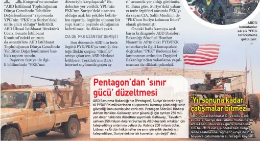  ??  ?? ABD’li komutanlar sık sık YPG’li teröristle­rle görülüyor. ‘Yıl sonuna kadar çatışmalar bitmez’ ABD Ulusal İstihbarat Direktörü Daniel Coats, Suriye’deki silahlı muhalifler­in artık Esad’ı devirecek güçte olmadıklar­ını belirtti. Coats, şiddetin bazı...
