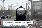  ??  ?? A silent first-person protagonis­t shooting flying drones, eh?