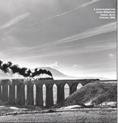  ??  ?? A steam-hauled train crosses Ribblehead Viaduct, North Yorkshire, 1986