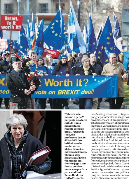  ??  ?? “O brexit vale mesmo a pena?”, pergunta esta faixa exibida numa manifestaç­ão recente contra o brexit. Apesar de tudo, diz professora da LSE, 80% a 90% dos britânicos não mudaram de ideias. Primeirami­nistra britânica, Theresa May, garante que brexit vai...