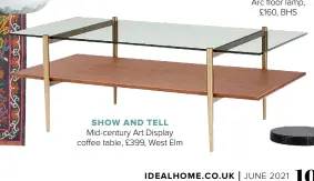  ??  ?? SHOW AND TELL
Mid-century Art Display coffee table, £399, West Elm