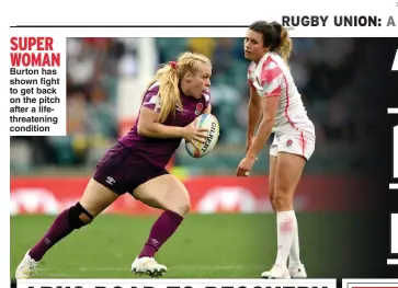  ?? ?? sUper Woman Burton has shown fight to get back on the pitch after a lifethreat­ening condition