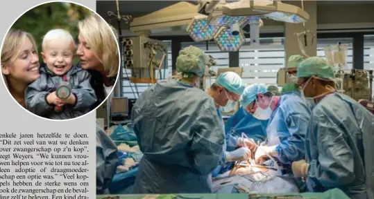  ?? FOTO CARLO COPPEJANS ?? De baarmoeder­transplant­atie in het UZ Gent is een medische primeur voor België. Links de Zweedse Emelie Eriksson die met de baarmoeder van haar mama (rechts) beviel van zoontje Ablin.