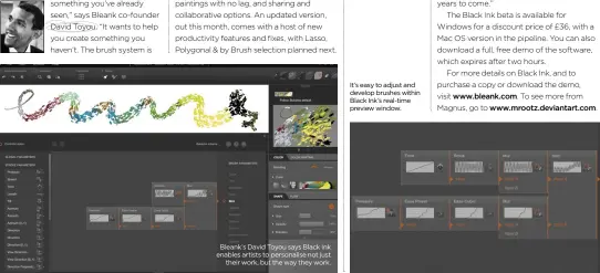  ??  ?? Bleank’s David Toyou says Black Ink enables artists to personalis­e not just
their work, but the way they work. It’s easy to adjust and develop brushes within Black Ink’s real-time preview window.