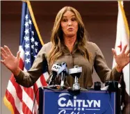  ?? AP PHOTO BY NOAH BERGER ?? Caitlyn Jenner, Republican candidate for California governor, speaks during a news conference on Friday, July 9, in Sacramento, Calif.